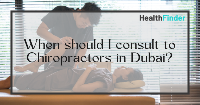 When should I consult to Chiropractors in Dubai