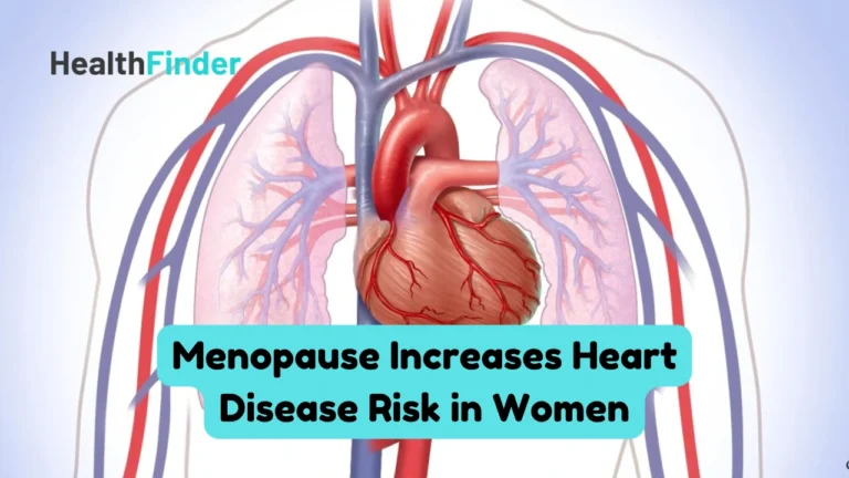 How Menopause Increases Heart Disease Risk in Women?